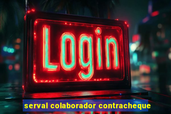 serval colaborador contracheque